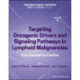 Precision Cancer Therapies, Targeting Oncogenic Drivers and Signaling Pathways in Lymphoid Malignancies: From Concept to Practice