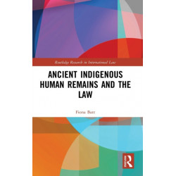 Ancient Indigenous Human Remains and the Law