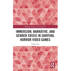 Immersion, Narrative, and Gender Crisis in Survival Horror Video Games