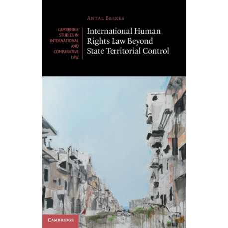 International Human Rights Law Beyond State Territorial Control