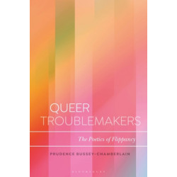 Queer Troublemakers: The Poetics of Flippancy