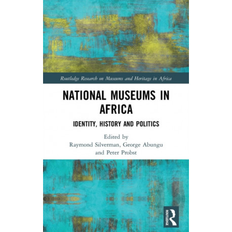 National Museums in Africa: Identity, History and Politics