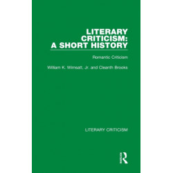Literary Criticism: A Short History: Romantic Criticism