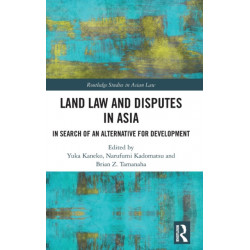 Land Law and Disputes in Asia: In Search of an Alternative for Development