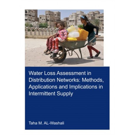 Water Loss Assessment in Distribution Networks: Methods, Applications and Implications in Intermittent Supply