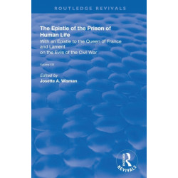 The Epistle of the Prison of Human Life: With an Epistle to the Queen of France and Lament on the Evils of the Civil War