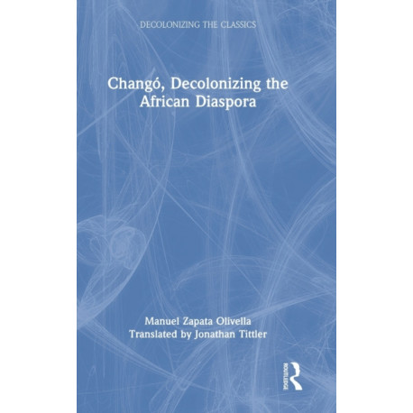 Chango, Decolonizing the African Diaspora