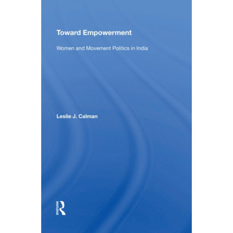 Toward Empowerment: Women And Movement Politics In India