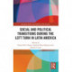 Social and Political Transitions During the Left Turn in Latin America
