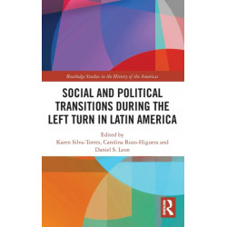 Social and Political Transitions During the Left Turn in Latin America