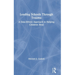 Leading Schools Through Trauma: A Data-Driven Approach to Helping Children Heal