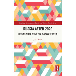 Russia after 2020: Looking Ahead after Two Decades of Putin