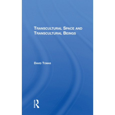 Transcultural Space And Transcultural Beings