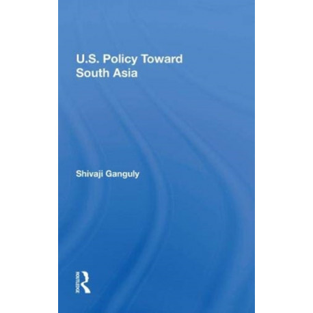 U.S. Policy Toward South Asia