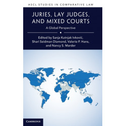 Juries, Lay Judges, and Mixed Courts: A Global Perspective