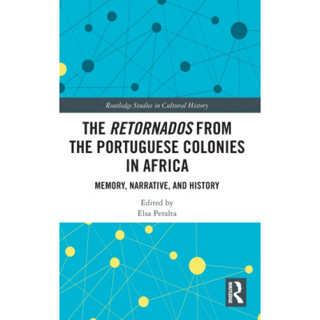 The Retornados from the Portuguese Colonies in Africa: Memory, Narrative, and History