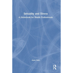 Sexuality and Illness: A Guidebook for Health Professionals