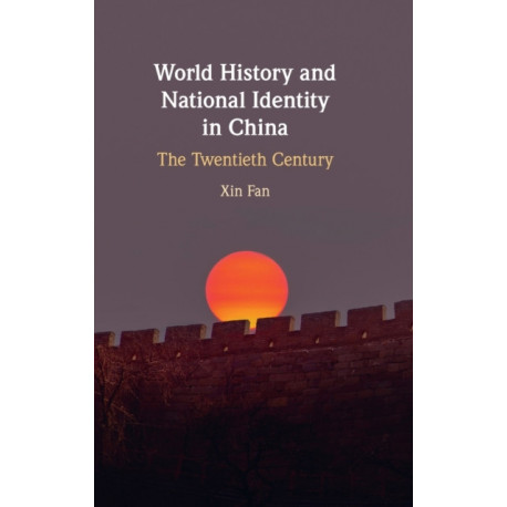 World History and National Identity in China: The Twentieth Century
