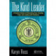 The Kind Leader: A Practical Guide to Eliminating Fear, Creating Trust, and Leading with Kindness