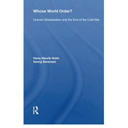 Whose World Order?: Uneven Globalization And The End Of The Cold War