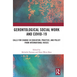 Gerontological Social Work and COVID-19: Calls for Change in Education, Practice, and Policy from International Voices