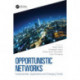 Opportunistic Networks: Fundamentals, Applications and Emerging Trends