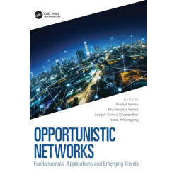 Opportunistic Networks: Fundamentals, Applications and Emerging Trends