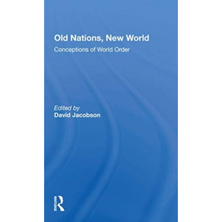 Old Nations, New World: Conceptions Of World Order