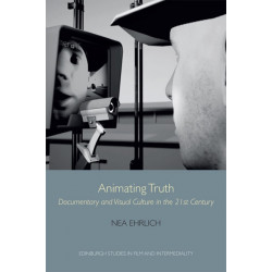 Animating Truth: Documentary and Visual Culture in the 21st Century