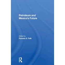 Petroleum And Mexico's Future