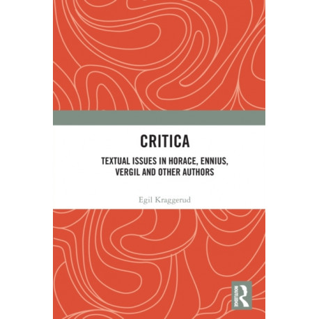 Critica: Textual Issues in Horace, Ennius, Vergil and Other Authors