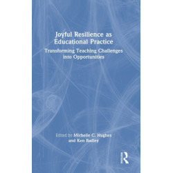 Joyful Resilience as Educational Practice: Transforming Teaching Challenges into Opportunities