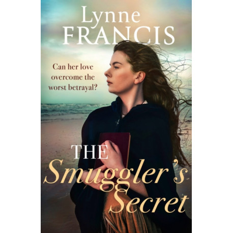 The Smuggler's Secret: a gripping, evocative historical saga