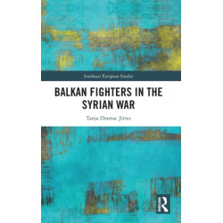 Balkan Fighters in the Syrian War