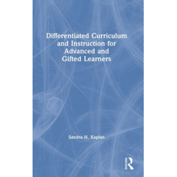 Differentiated Curriculum and Instruction for Advanced and Gifted Learners