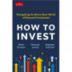 How to Invest: Navigating the Brave New World of Personal Investment