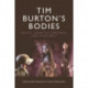 Tim Burton's Bodies: Gothic, Animated, Creaturely and Corporeal