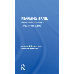 Rearming Israel: Defense Procurement Through The 1990s