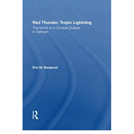 Red Thunder, Tropic Lightning: The World Of A Combat Division In Vietnam