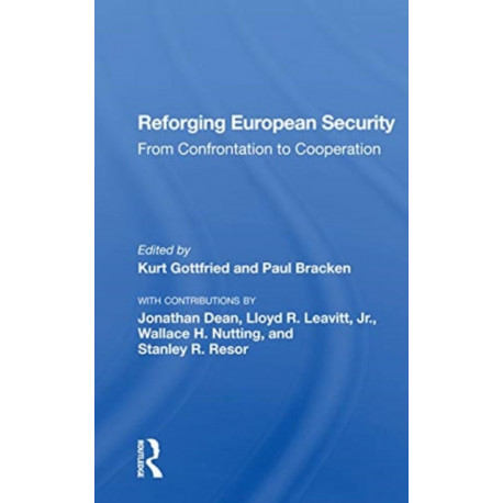 Reforging European Security: From Confrontation To Cooperation