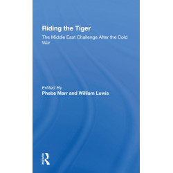 Riding The Tiger: The Middle East Challenge After The Cold War