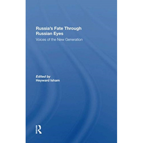 Russia's Fate Through Russian Eyes: Voices Of The New Generation