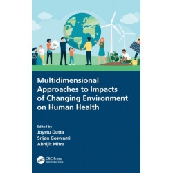 Multidimensional Approaches to Impacts of Changing Environment on Human Health
