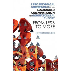 Philosophical Difference and Advanced Computation in Architectural Theory: From Less to More