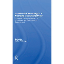 Science And Technology In A Changing International Order: The United Nations Conference On Science And Technology For Development