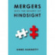 MERGERS WITH THE BENEFIT OF HINDSIGHT