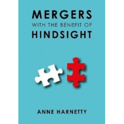 MERGERS WITH THE BENEFIT OF HINDSIGHT