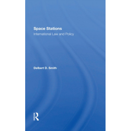 Space Stations: International Law And Policy: International Law and Policy