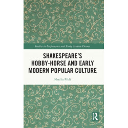 Shakespeare’s Hobby-Horse and Early Modern Popular Culture