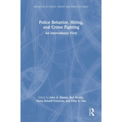 Police Behavior, Hiring, and Crime Fighting: An International View